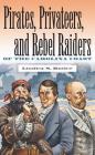 Pirates, Privateers, and Rebel Raiders of the Carolina Coast By Lindley S. Butler Cover Image