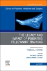 The Legacy and Impact of Podiatric Fellowship Training, an Issue of Clinics in Podiatric Medicine and Surgery: Volume 39-2 (Clinics: Internal Medicine #39) By Thomas Zgonis (Editor), Christopher Hyer (Editor) Cover Image