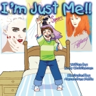 I'm Just Me!! By Kody Christiansen, Alexandrea Mallia (Illustrator) Cover Image