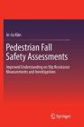 Pedestrian Fall Safety Assessments: Improved Understanding on Slip Resistance Measurements and Investigations By In-Ju Kim Cover Image