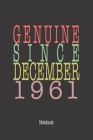 Genuine Since December 1961: Notebook By Genuine Gifts Publishing Cover Image