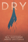 Dry By Neal Shusterman, Jarrod Shusterman Cover Image