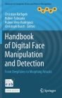 Handbook of Digital Face Manipulation and Detection: From Deepfakes to Morphing Attacks (Advances in Computer Vision and Pattern Recognition) By Christian Rathgeb (Editor), Ruben Tolosana (Editor), Ruben Vera-Rodriguez (Editor) Cover Image
