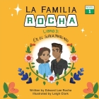 La Familia Rocha: En El Supermercado: Book 3 By Edward Lee Rocha, Leigh Clark (Illustrator) Cover Image