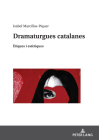 Dramaturgues Catalanes: Ètiques I Estètiques Cover Image