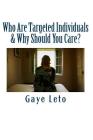 Who Are Targeted Individuals & Why Should You Care? By Gaye Leto Cover Image