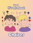 It's All About Choices Cover Image