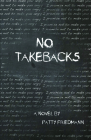 No Takebacks By Patty Friedmann Cover Image