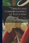 The Life and Correspondence of Rufus King; Volume V Cover Image