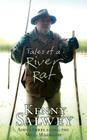 Tales of a River Rat: Adventures Along the Wild Mississippi By Kenny Salwey Cover Image