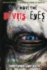 You Have The Devil's Eyes By Christopher Saint Booth Cover Image