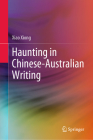 Haunting in Chinese-Australian Writing By Xiao Xiong Cover Image