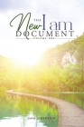 The New I AM Document - Volume One: A Compilation of Spiritual Downloads from Ascended Masters (Archangels) Cover Image