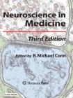 Neuroscience in Medicine By P. Michael Conn (Editor) Cover Image