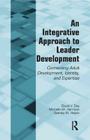 An Integrative Approach to Leader Development: Connecting Adult Development, Identity, and Expertise Cover Image