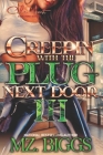 Creepin' With The Plug Next Door 3 By Mz Biggs Cover Image