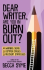 Dear Writer, Are You In Burnout? By Becca Syme Cover Image