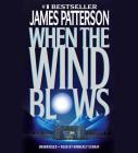 When the Wind Blows By James Patterson, Kimberly Schraf (Read by) Cover Image