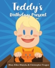 Teddy's Birthday Present By Mary Ellen Majtyka Cover Image