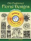 Old-Fashioned Floral Designs CD-ROM and Book [With CDROM] (Dover Electronic Clip Art) By Dover Publications Inc Cover Image