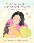 Peace, Bugs, and Understanding: An Adventure in Sibling Harmony Cover Image