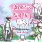 Bonnie's Sad Day By Carlos Lopez (Illustrator), Sarah Woodard Cover Image