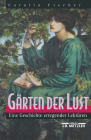 Gärten Der Lust: Eine Geschichte Erregender Lektüren By Carolin Fischer Cover Image