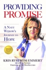 Providing Promise: A Navy Widow's Journey to Hope By Kris Rystrom Emmert Cover Image