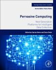 Pervasive Computing: Next Generation Platforms for Intelligent Data Collection By Ciprian Dobre (Editor), Fatos Xhafa (Editor) Cover Image