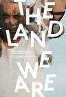 The Land We Are: Artists and Writers Unsettle the Politics of Reconciliation (Indigenous Collection) Cover Image