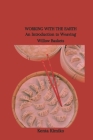 Working with the Earth: An Introduction to Weaving Willow Baskets By Kenta Kimiko Cover Image