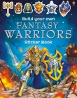 Build Your Own Fantasy Warriors Sticker Book (Build Your Own Sticker Book) By Simon Tudhope, Gong Studios (Illustrator) Cover Image