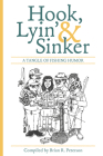 Hook, Lyin' & Sinker: A Tangle of Fishing Humor By Brian R. Peterson (Compiled by) Cover Image