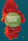 Ethics and Affects in the Fiction of Alice Munro (Palgrave Studies in Affect Theory and Literary Criticism) By Amelia Defalco (Editor), Lorraine York (Editor) Cover Image
