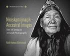 Niniskamijinaqik / Ancestral Images: The Mi'kmaq in Art and Photography By Ruth Holmes Whitehead Cover Image