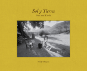 Sol Y Tierra/ Sun and Earth: Views Beyond the U.S.- Mexico Border, 1988-2018 By Emily Matyas (Photographer), Kirsten Rian (Foreword by), Amparo Wong Molina (Contribution by) Cover Image
