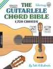 The Guitalele Chord Bible: ADGCEA Standard Tuning 1,728 Chords (Ff40us) By Tobe a. Richards Cover Image