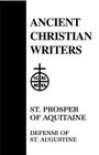 32. St. Prosper of Aquitaine: Defense of St. Augustine (Ancient Christian Writers #32) By P. de Letter (Commentaries by), P. de Letter (Translator) Cover Image