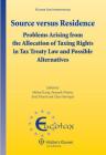 Source Versus Residence: Problems Arising from the Allocation of Taxing Rights in Tax Treaty Law and Possible Alternatives (Eucotax on European Taxation #20) By Michael Lang (Editor), Pasquale Pistone (Editor) Cover Image