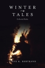 Winter Tales: Collected Haiku By Steve K. Bertrand Cover Image