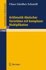 Arithmetik Abelscher Varietäten Mit Komplexer Multiplikation (Lecture Notes in Mathematics #1082) Cover Image