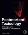 Postmortem Toxicology: Challenges and Interpretive Considerations By Timothy P. Rohrig Cover Image