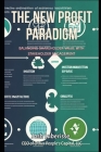 The New Profit Paradigm: Balancing Shareholder Value with Stakeholder Engagement By Josh Luberisse Cover Image