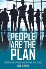 People Are the Plan: A Leadership Approach to Winning with People By Doug Strickel Cover Image