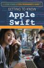 Getting to Know Apple Swift (Code Power: A Teen Programmer's Guide) By Sherri Mabry Gordon Cover Image