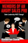 Memoirs of an Angry Sales Pro: Sales Leadership MUST Change! Cover Image