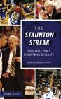 The Staunton Streak: Paul Hatcher S Basketball Dynasty By Patrick Hite, Jarrett Hatcher (Introduction by) Cover Image