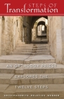 Steps of Transformation: An Orthodox Priest Explores the Twelve Steps By Meletios Webber Cover Image