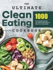 The Ultimate Clean Eating Cookbook: 1000 Days Healthy Recipes and 4-Week Meal Plans to Help You Living Health By Janet Douglas Cover Image