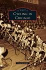 Cycling in Chicago By Chris McAuliffe Cover Image